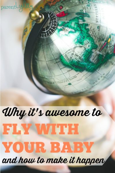 how-to-fly-with-a-baby-and-why-it-s-worthwhile-parent-lightly