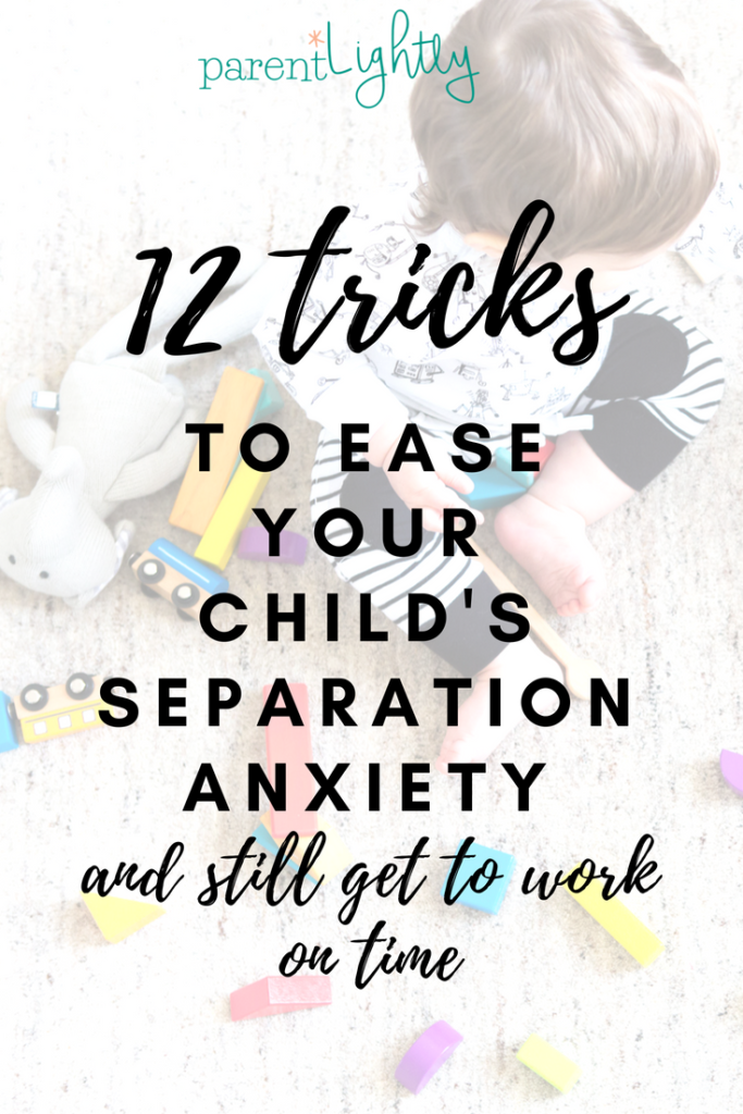 Ease your child's separation anxiety and still get to work on time