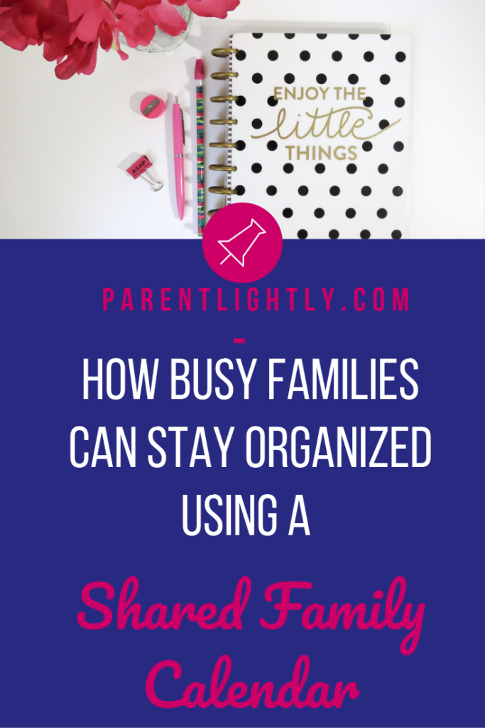 Schedule your Life with a Shared Family Calendar | Parent Lightly