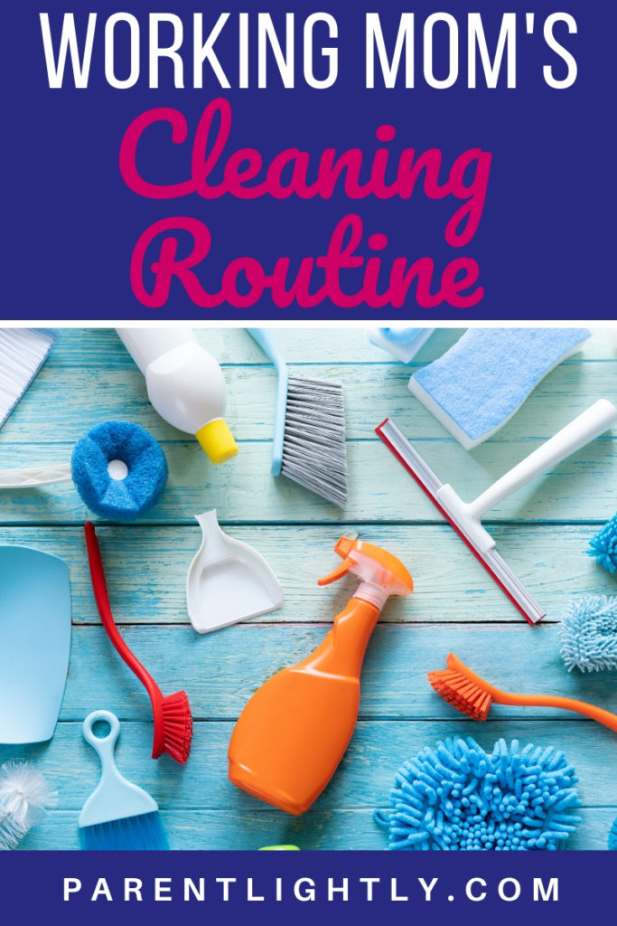 A Daily Cleaning Routine that Works Parent Lightly